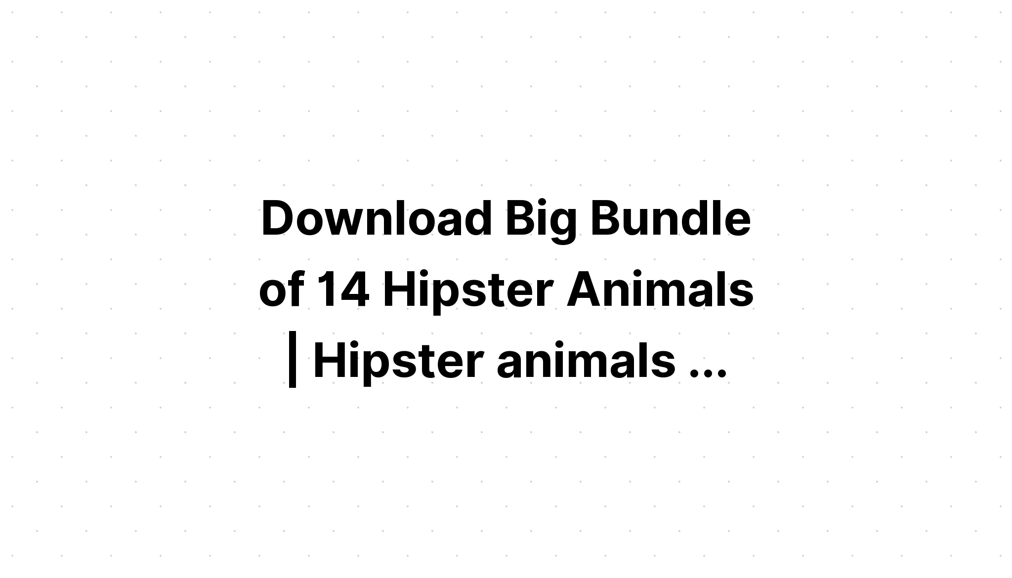 Download Huge Animal Bundle SVG File